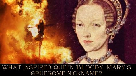 What Inspired Queen ‘Bloody’ Mary’s Gruesome 